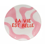 Assiette à Dessert Diego « La Vie Est Belle »